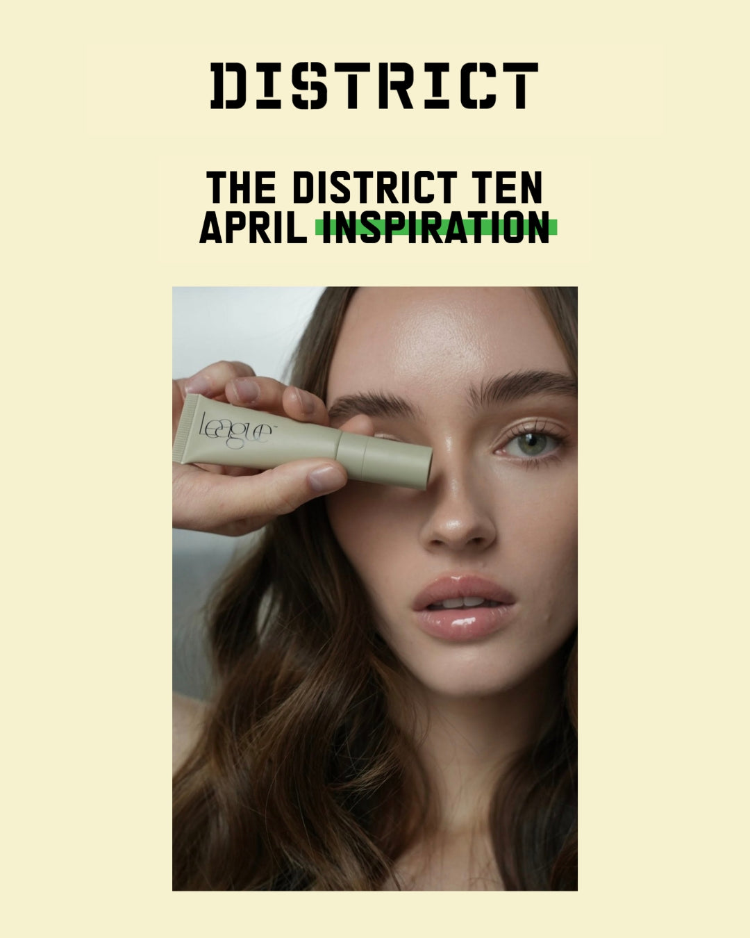League Beauty Featured in District’s April Inspiration Edit